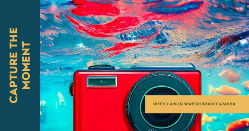 Canon Waterproof Cameras